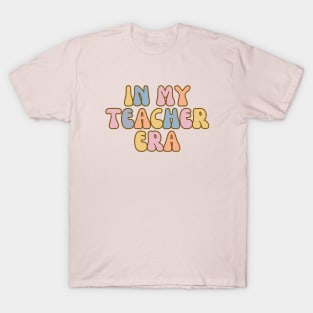 In my teacher era groovy teacher T-Shirt